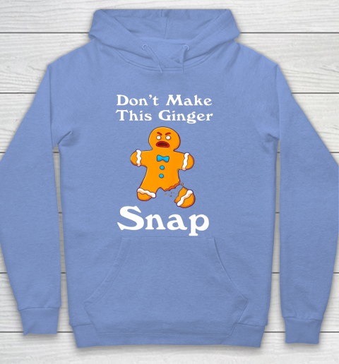 Don t Make This Ginger Snap Redhead Gift Christmas Hoodie 8