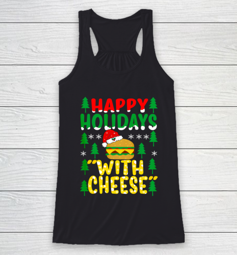 Happy Holidays with Cheese Tee Christmas Cheeseburger Gifts Racerback Tank