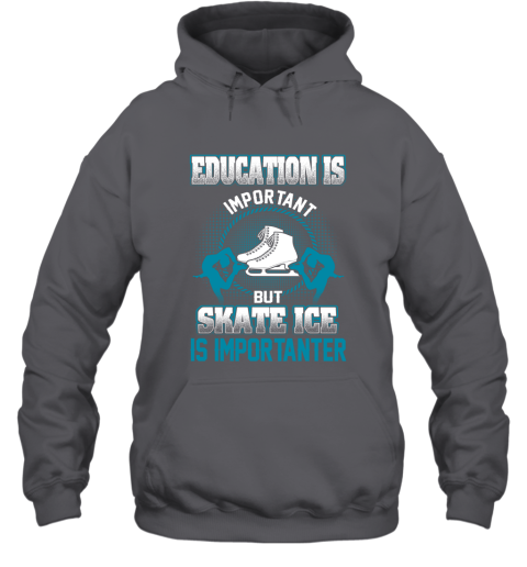 Education Is Important But Skate Ice Is Importanter Hoodie 3