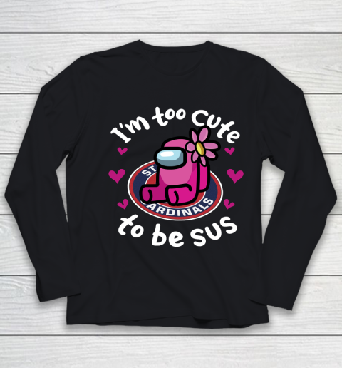 St.Louis Cardinals MLB Baseball Among Us I Am Too Cute To Be Sus Youth Long Sleeve