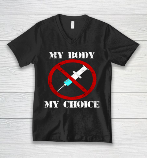My Body My Choice Anti Vax Vaccine V-Neck T-Shirt