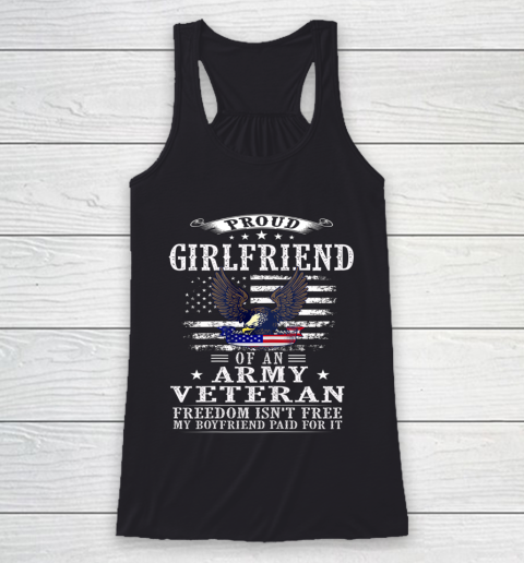 Freedom Isn t Free Proud Girlfriend Of An Army Veteran Racerback Tank