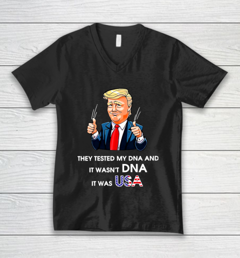 Trump It Wasn't DNA It Was USA V-Neck T-Shirt