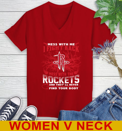 NBA Basketball Houston Rockets Mess With Me I Fight Back Mess With My Team And They'll Never Find Your Body Shirt Women's V-Neck T-Shirt 10