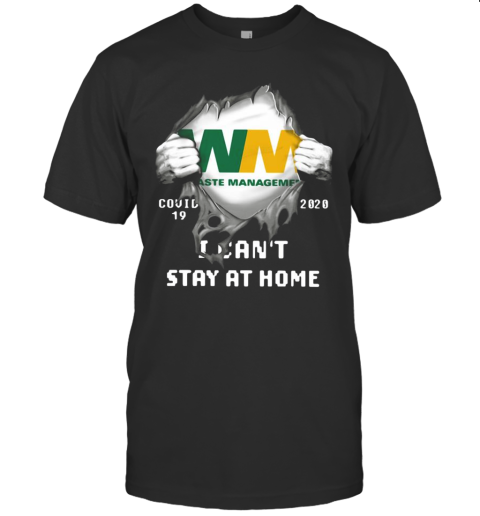 Waste Management Inside Me Covid 19 2020 I Can'T Stay At Home T-Shirt