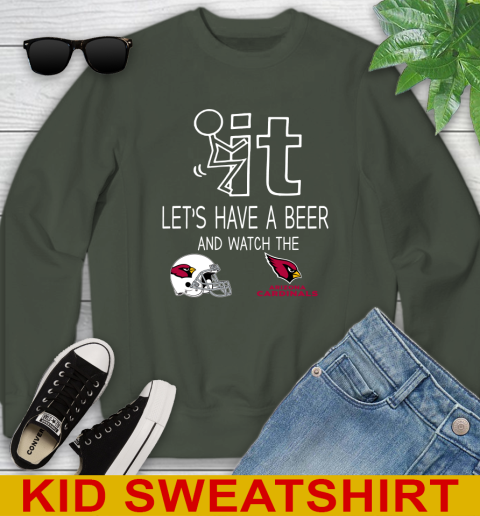 Arizona Cardinals Football NFL Let's Have A Beer And Watch Your Team Sports Youth Sweatshirt 8