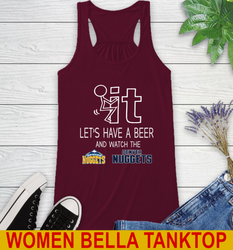 Denver Nuggets Basketball NBA Let's Have A Beer And Watch Your Team Sports Racerback Tank 2