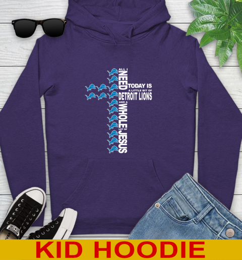 NFL All I Need Today Is A Little Bit Of Detroit Lions Cross Shirt Youth Hoodie 5
