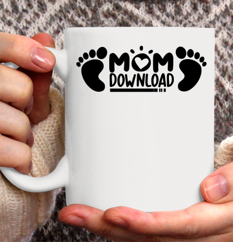 Mother's Day Funny Gift Ideas Apparel  mom download T Shirt Ceramic Mug 11oz