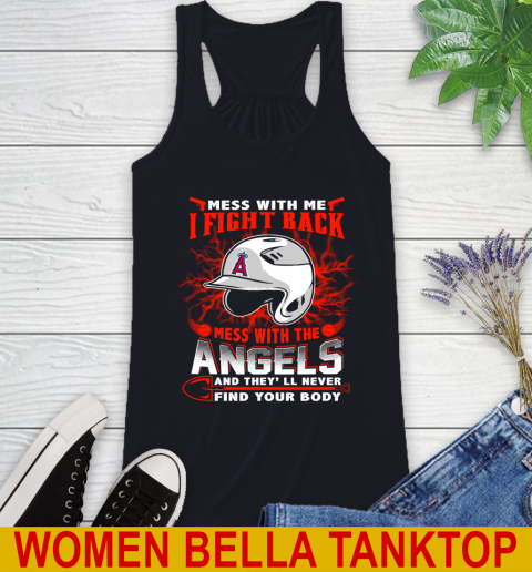 MLB Baseball Los Angeles Angels Mess With Me I Fight Back Mess With My Team And They'll Never Find Your Body Shirt Racerback Tank 8