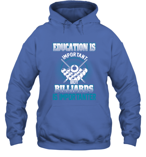 Education Is Important But Billiards Is Importanter Hoodie 4