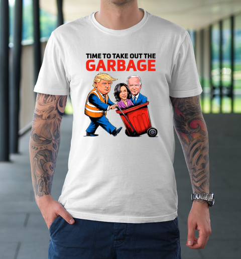 Garbage For Trump 2024  Time To Take Out The Garbage T-Shirt