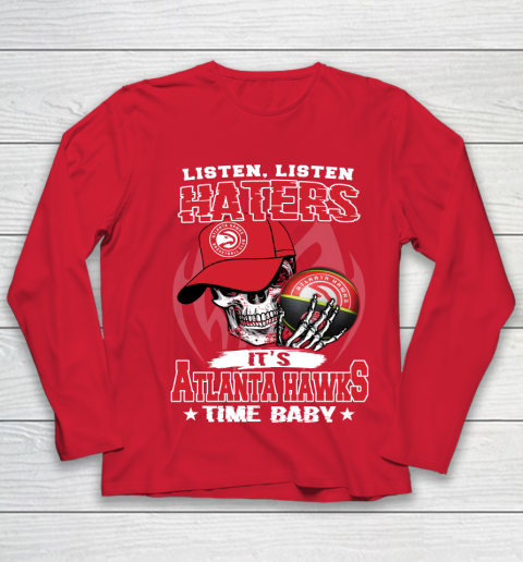 Listen Haters It is HAWKS Time Baby NBA Youth Long Sleeve 8