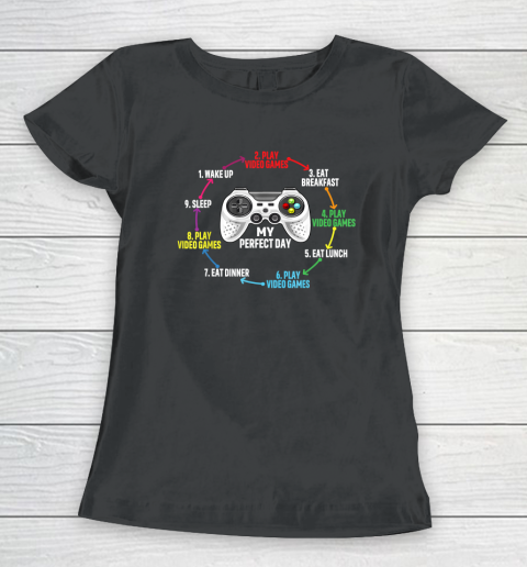 My Perfect Day Video Games Funny Cool Gamer Women's T-Shirt