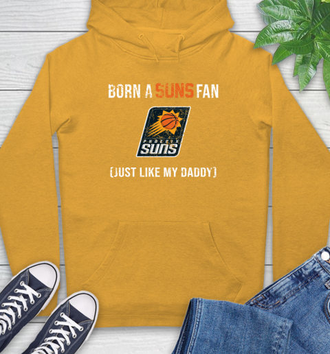 NBA Phoenix Suns Loyal Fan Just Like My Daddy Basketball Shirt Hoodie 2
