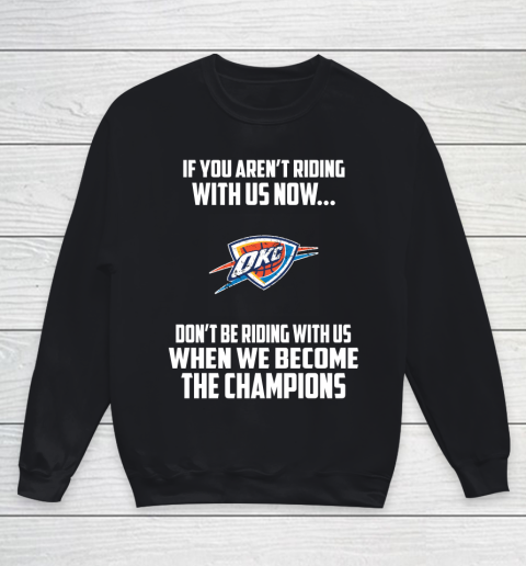 NBA Oklahoma City Thunder Basketball We Become The Champions Youth Sweatshirt