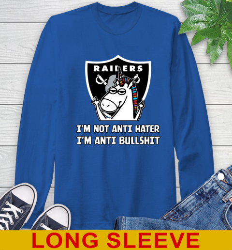 Oakland Raiders NFL Football Unicorn I'm Not Anti Hater I'm Anti Bullshit Long Sleeve T-Shirt 9