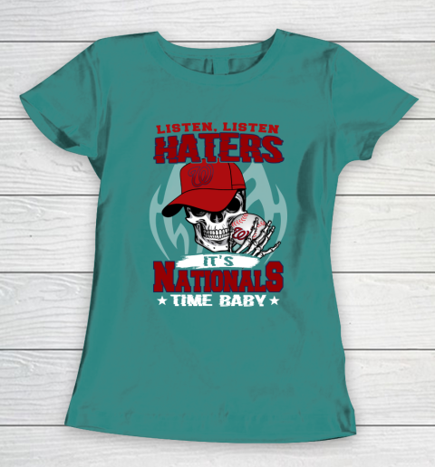 Listen Haters It is NATIONALS Time Baby MLB Women's T-Shirt 10