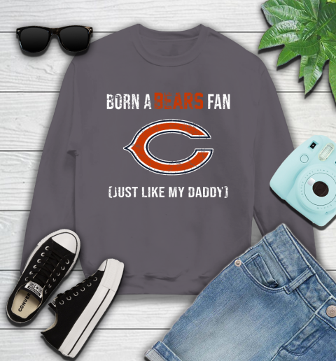 NFL Chicago Bears Football Loyal Fan Just Like My Daddy Shirt Youth Sweatshirt 4
