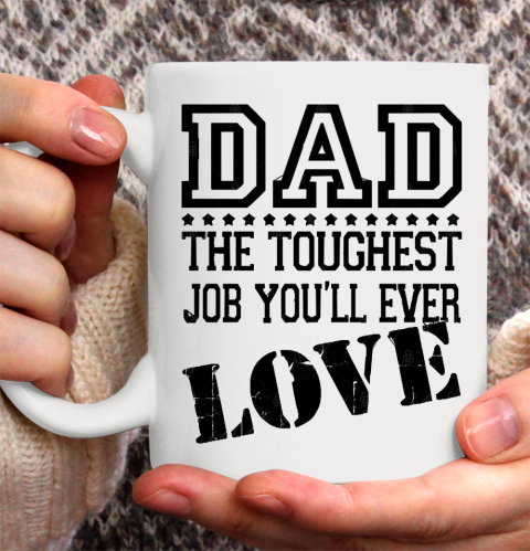 Father's Day Funny Gift Ideas Apparel  DAD Toughest Job Ceramic Mug 11oz
