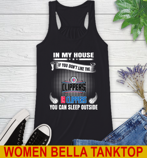 LA Clippers NBA Basketball In My House If You Don't Like The Clippers You Can Sleep Outside Shirt Racerback Tank