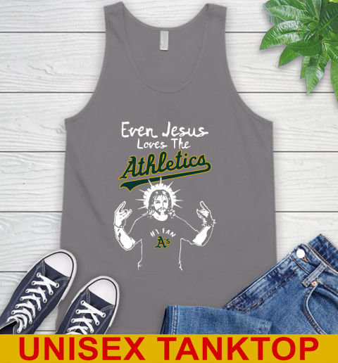 Oakland Athletics MLB Baseball Even Jesus Loves The Athletics Shirt Tank Top 6