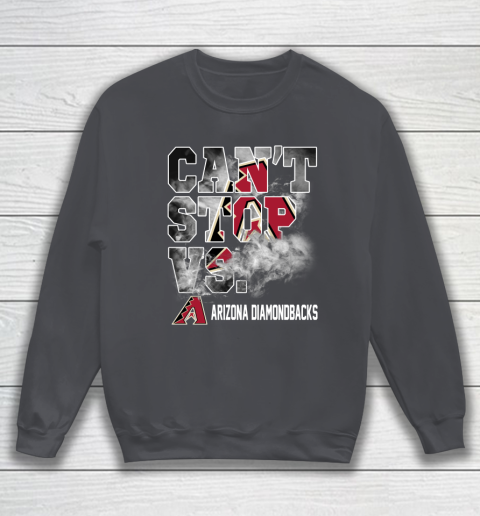 MLB Arizona Diamondbacks Baseball Can't Stop Vs Arizona Diamondbacks Sweatshirt 4