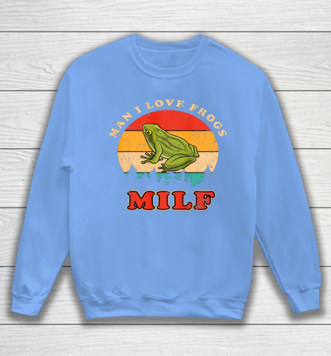 MILF Man I Love Frogs Funny Retro Frog Sweatshirt 8