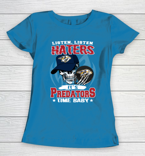 Listen Haters It is PREDATORS Time Baby NHL Women's T-Shirt 6