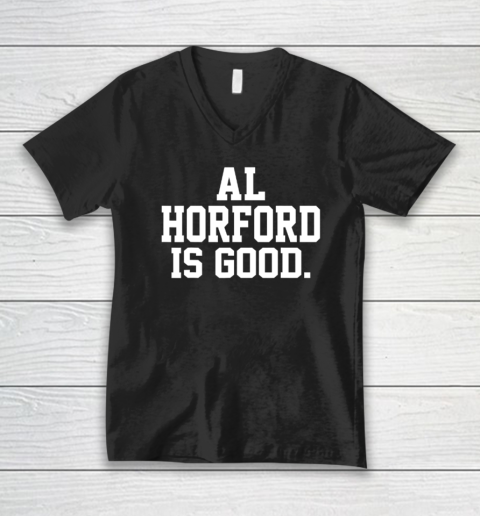 Al Horford Is Good V-Neck T-Shirt