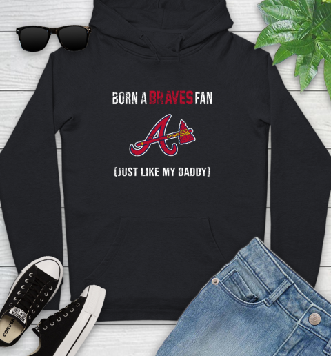 MLB Baseball Atlanta Braves Loyal Fan Just Like My Daddy Shirt Youth Hoodie