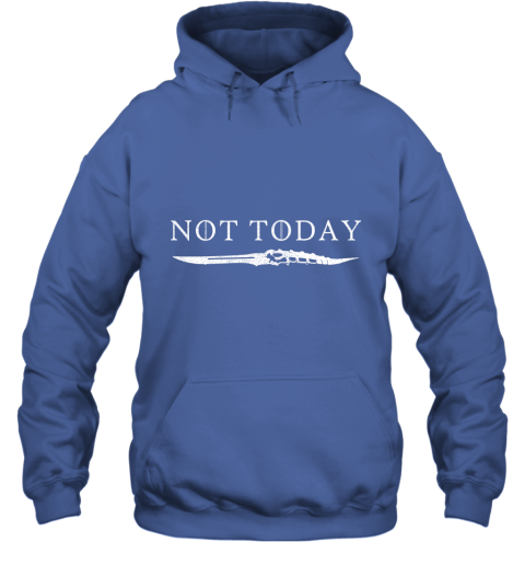 lm08 not today death valyrian dagger game of thrones shirts hoodie 23 front royal