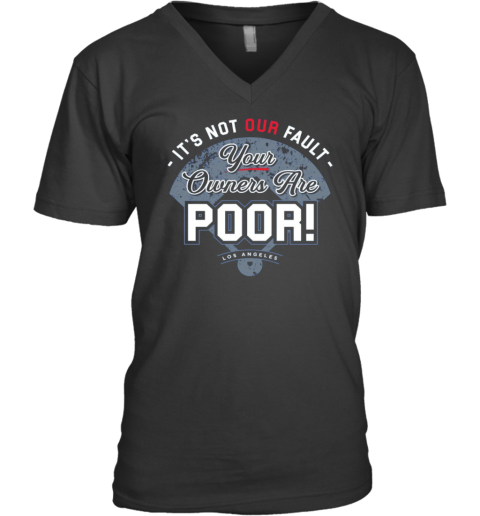 It's Not Our Fault Los Angeles Baseball Fans Premium V-Neck T-Shirt