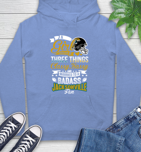 Jacksonville Jaguars NFL Football A Girl Should Be Three Things Classy Sassy And A Be Badass Fan Hoodie 11