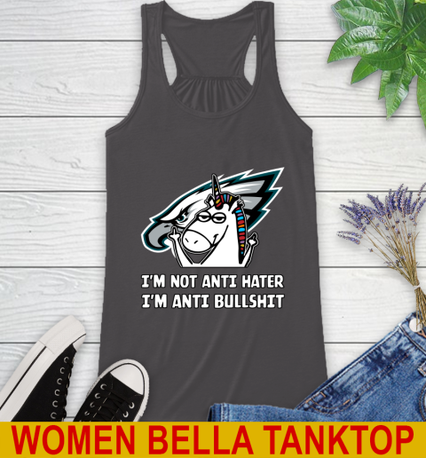 Philadelphia Eagles NFL Football Unicorn I'm Not Anti Hater I'm Anti Bullshit Racerback Tank 12