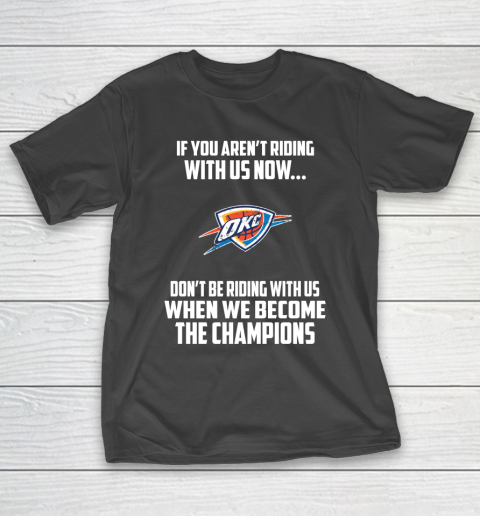NBA Oklahoma City Thunder Basketball We Become The Champions T-Shirt