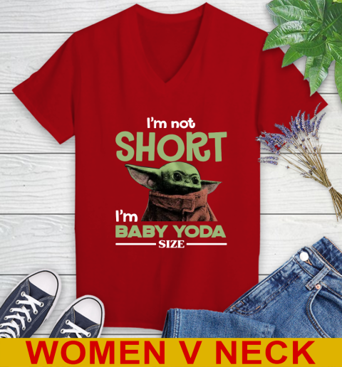 I'm Not Short I'm Baby Yoda Size Funny Star Wars Shirts 82