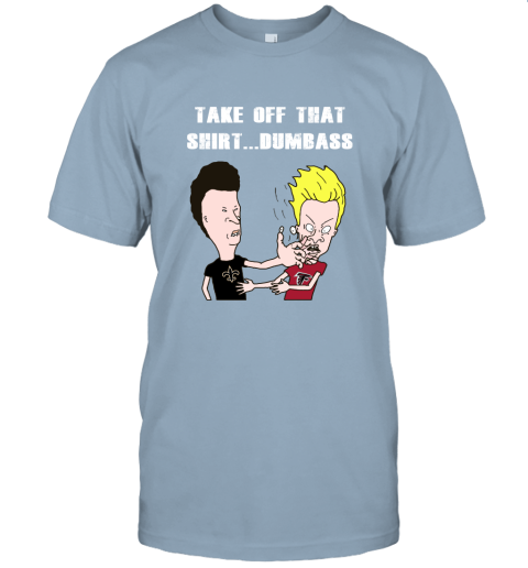 New Orleans Saints Take Off That Shirt Dumbass Face Slap Unisex Jersey Tee