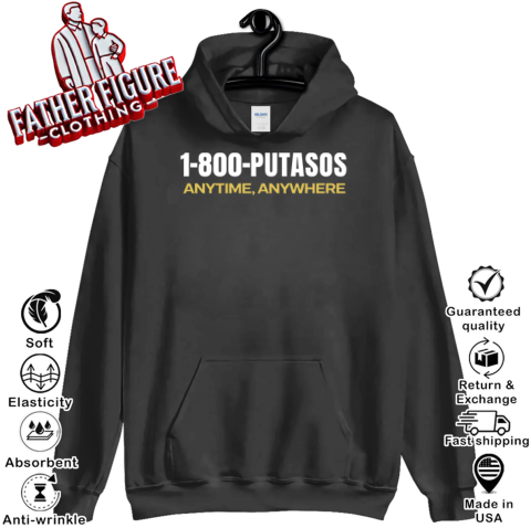 1-800-Putasos Anytime Anywhere Hoodie