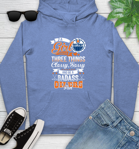 Edmonton Oilers NHL Hockey A Girl Should Be Three Things Classy Sassy And A Be Badass Fan Youth Hoodie 13