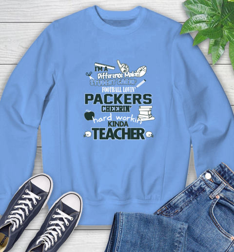 Green Bay Packers NFL I'm A Difference Making Student Caring Football Loving Kinda Teacher Sweatshirt 11