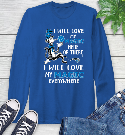 NBA Basketball Orlando Magic I Will Love My Magic Everywhere Dr Seuss Shirt Long Sleeve T-Shirt 11