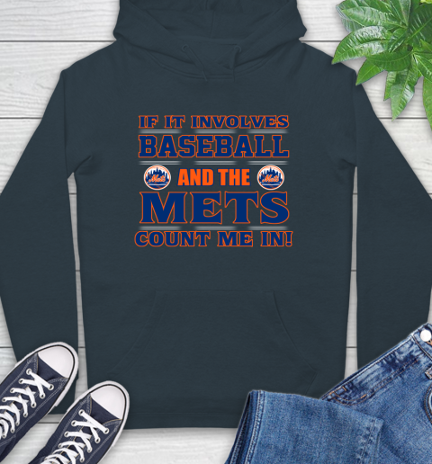 MLB If It Involves Baseball And The New York Mets Count Me In Sports Hoodie 7