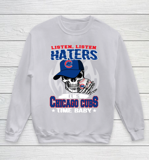 Listen Haters It is CUBS Time Baby MLB Youth Sweatshirt 3