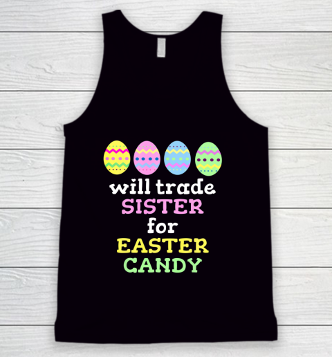 Will Trade Sister For Easter Candy T Shirt Christmas Tank Top