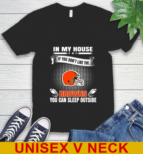 Cleveland Browns NFL Football In My House If You Don't Like The Browns You Can Sleep Outside Shirt V-Neck T-Shirt