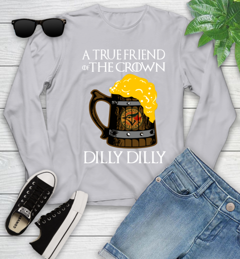 MLB Toronto Blue Jays A True Friend Of The Crown Game Of Thrones Beer Dilly Dilly Baseball Youth Long Sleeve 5