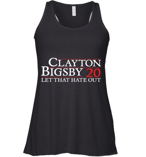 Clayton Bigsby 20 Let That Hate Out Racerback Tank