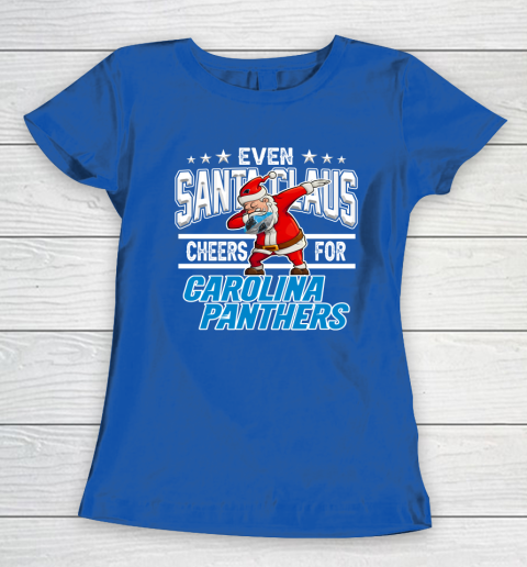Carolina Panthers Even Santa Claus Cheers For Christmas NFL Women's T-Shirt 8