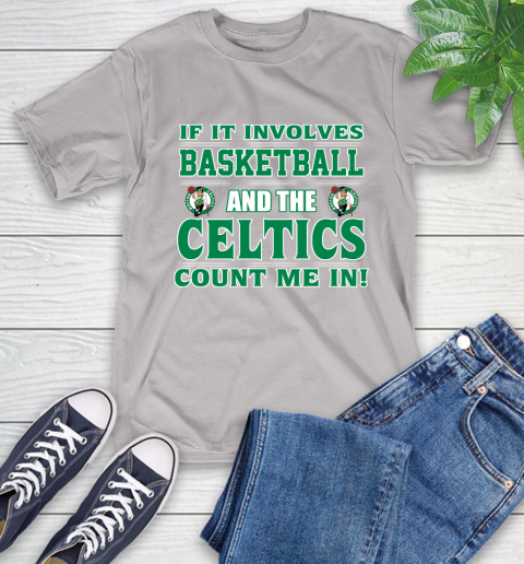 NBA If It Involves Basketball And Boston Celtics Count Me In Sports T-Shirt 12